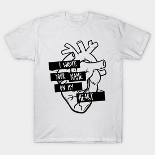 I Wrote Your Name On My Heart T-Shirt